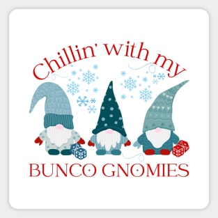 Bunco Gift Chillin With My Bunco Gnomies Magnet